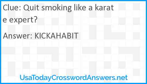 Quit smoking like a karate expert? Answer