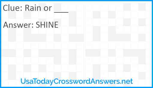 Rain or ___ Answer