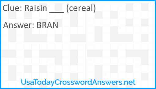 Raisin ___ (cereal) Answer