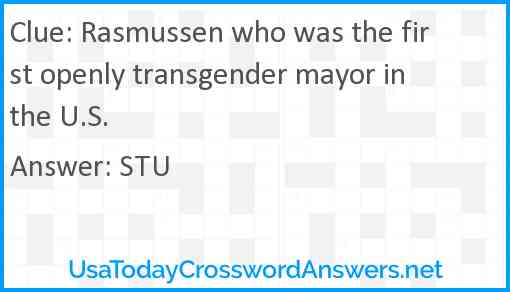 Rasmussen who was the first openly transgender mayor in the U.S. Answer