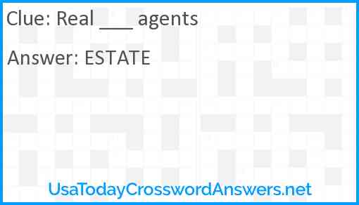 Real ___ agents Answer