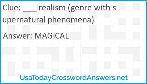 ___ realism (genre with supernatural phenomena) Answer