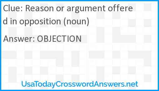 Reason or argument offered in opposition (noun) Answer