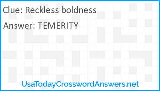 Reckless boldness Answer