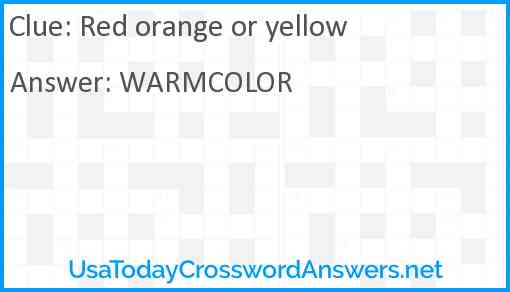 Red orange or yellow Answer