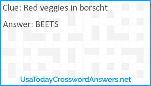 Red veggies in borscht Answer