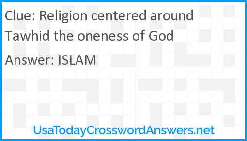 Religion centered around Tawhid the oneness of God Answer