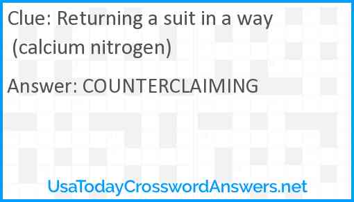 Returning a suit in a way (calcium nitrogen) Answer