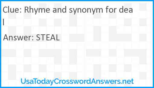 Rhyme and synonym for deal Answer