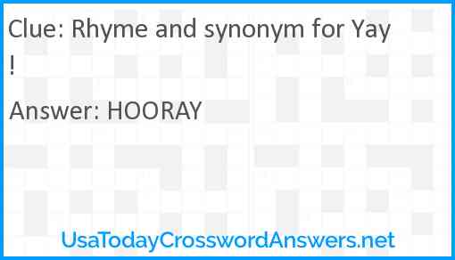 Rhyme and synonym for Yay! Answer