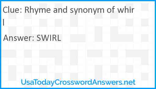 Rhyme and synonym of whirl Answer