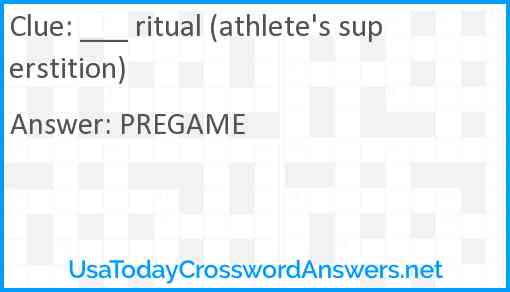___ ritual (athlete's superstition) Answer
