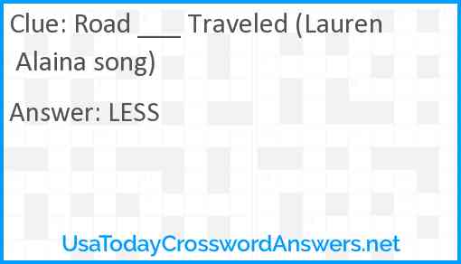 Road ___ Traveled (Lauren Alaina song) Answer
