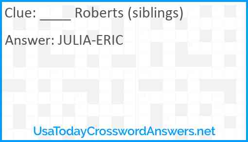 ____ Roberts (siblings) Answer