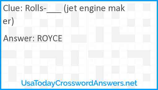 Rolls-___ (jet engine maker) Answer