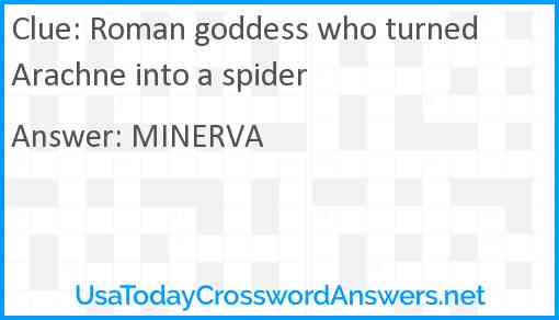 Roman goddess who turned Arachne into a spider Answer