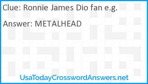 Ronnie James Dio fan e.g. Answer