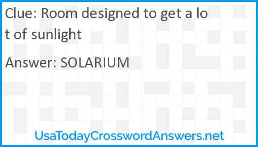 Room designed to get a lot of sunlight Answer