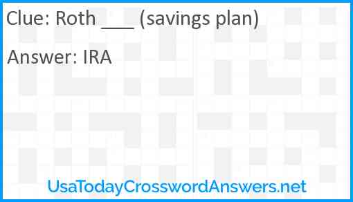 Roth ___ (savings plan) Answer