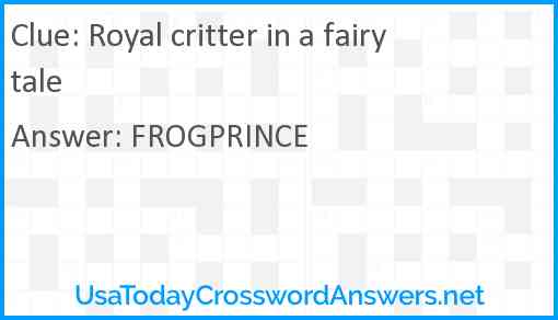 Royal critter in a fairy tale Answer