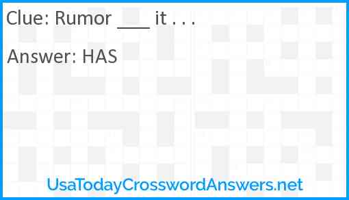 Rumor ___ it . . . Answer