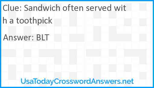 Sandwich often served with a toothpick Answer