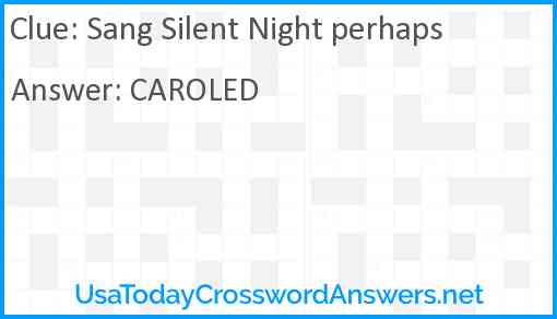 Sang Silent Night perhaps Answer