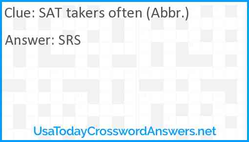 SAT takers often (Abbr.) Answer