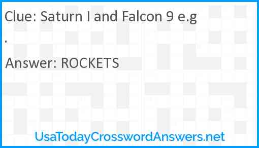 Saturn I and Falcon 9 e.g. Answer