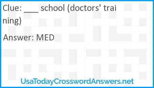 ___ school (doctors' training) Answer