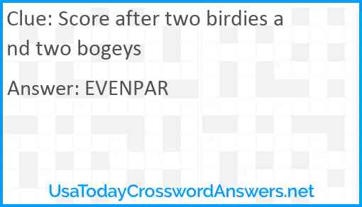 Score after two birdies and two bogeys Answer