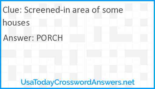 Screened-in area of some houses Answer