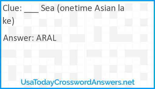 ___ Sea (onetime Asian lake) Answer