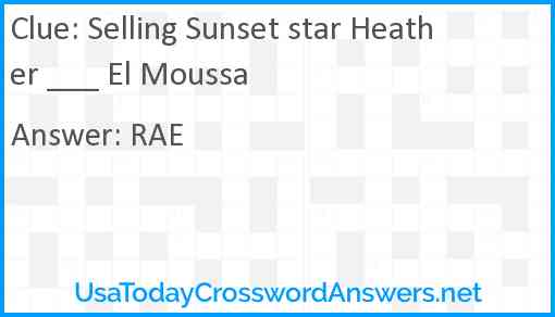 Selling Sunset star Heather ___ El Moussa Answer