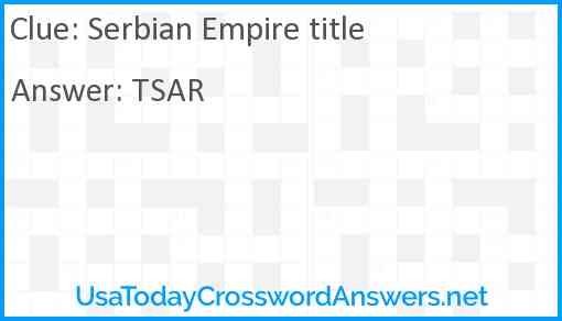 Serbian Empire title Answer
