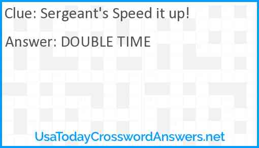 Sergeant's Speed it up! Answer