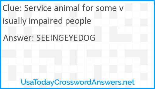 Service animal for some visually impaired people Answer