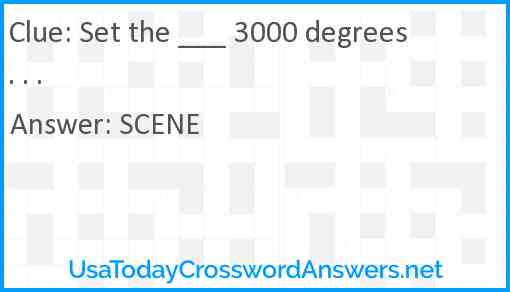 Set the ___ 3000 degrees . . . Answer