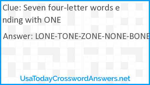Seven four-letter words ending with ONE Answer