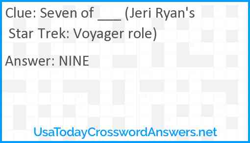 Seven of ___ (Jeri Ryan's Star Trek: Voyager role) Answer