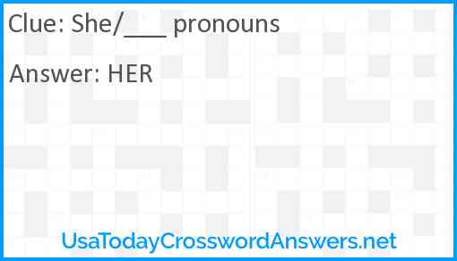 She/___ pronouns Answer