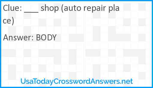___ shop (auto repair place) Answer