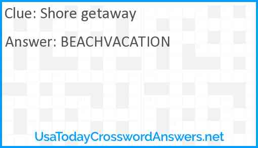 Shore getaway Answer