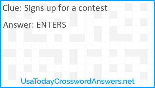Signs up for a contest Answer