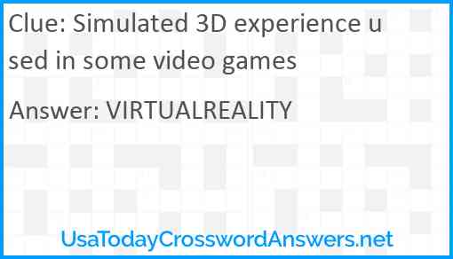 Simulated 3D experience used in some video games Answer