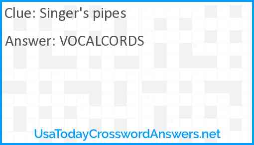 Singer's pipes Answer