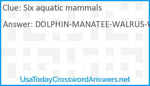 Six aquatic mammals Answer