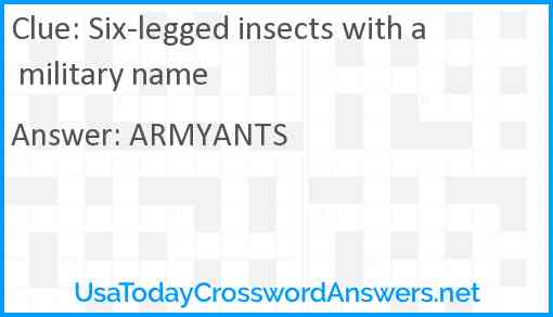 Six-legged insects with a military name Answer