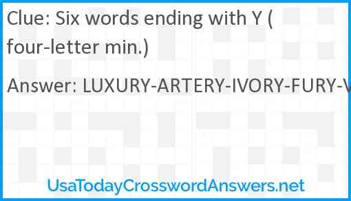 Six words ending with Y (four-letter min.) Answer