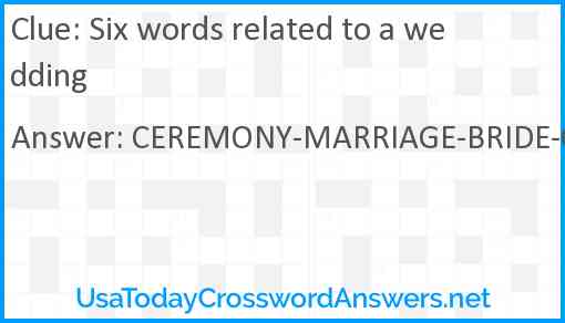 Six words related to a wedding Answer